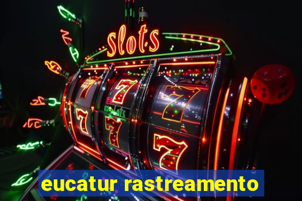 eucatur rastreamento